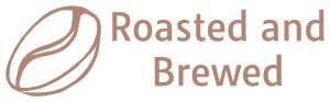 Roasted and Brewed